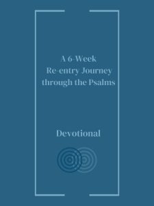 Re-entry Devotional – 6 Weeks (1) Re-entry Devotional - 6 Weeks (1)